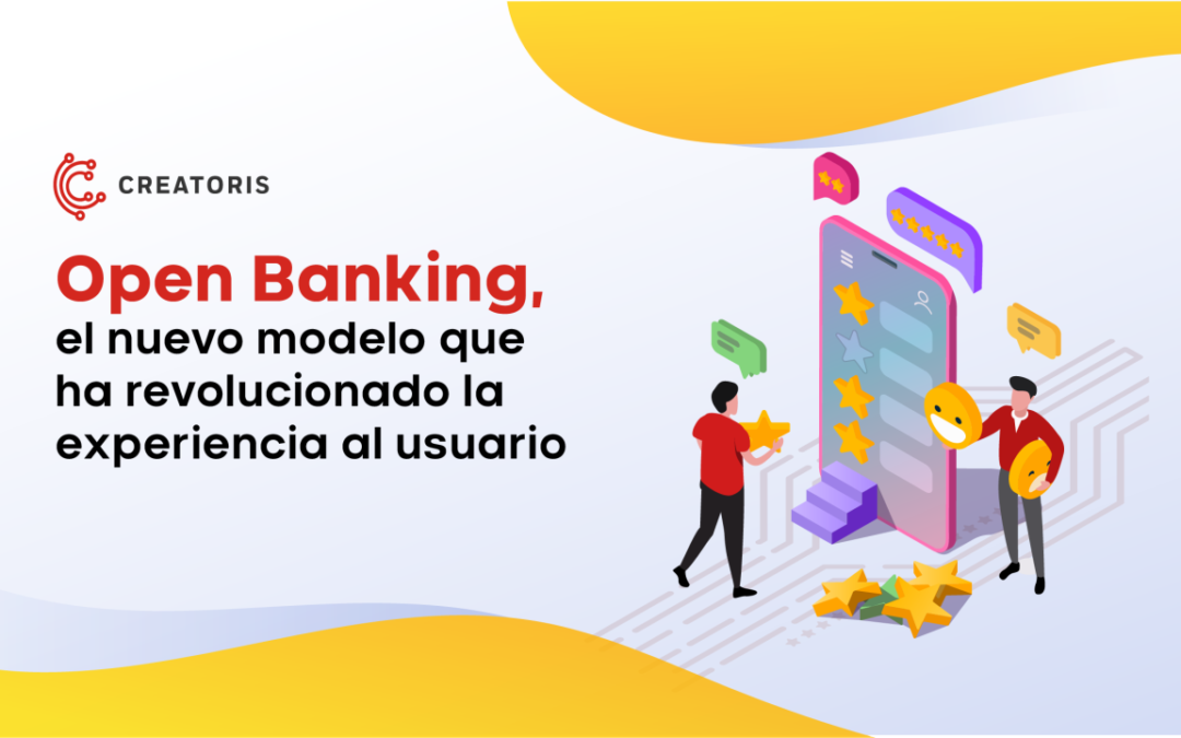 Open Banking, el nuevo modelo que ha revolucionado la experiencia de usuario